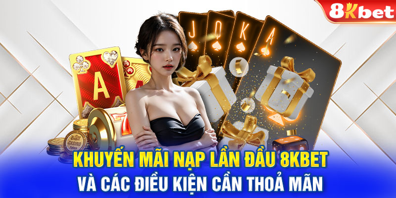 Khuyến mãi nạp lần đầu và các điều kiện cần thoả mãn 